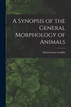Comprar Libro A Synopsis Of The General Morphology Of Animals - C...