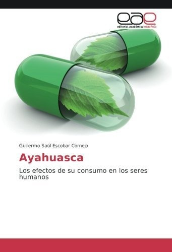 Libro : Ayahuasca Los Efectos De Su Consumo En Los Seres...