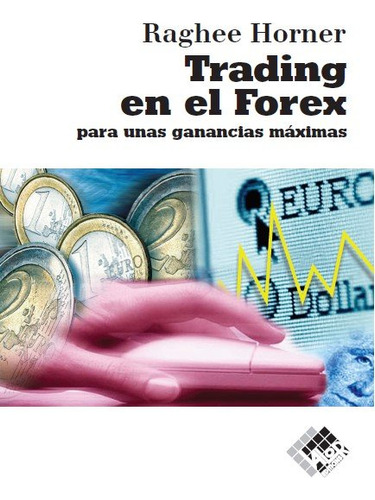 Libro Trading En El Forex - Horner, Raghee