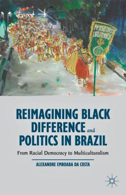 Libro Reimagining Black Difference And Politics In Brazil...