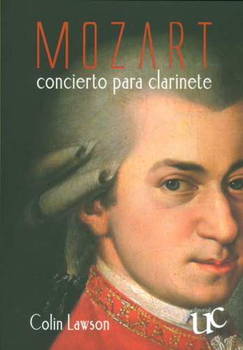 Mozart Concierto Para Clarinete, De Lawson, Colin. Editorial Universidad Del Cauca, Tapa Blanda, Edición 1 En Español, 2014