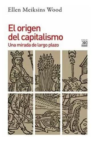 Libro El Origen Del Capitalismo. Una Mirada A Largo Plazo