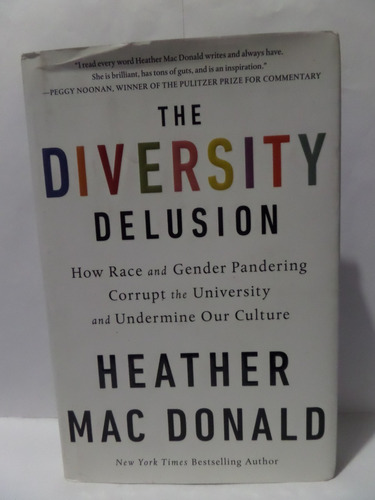 The Diversity Delusion - Heather Mac Donald