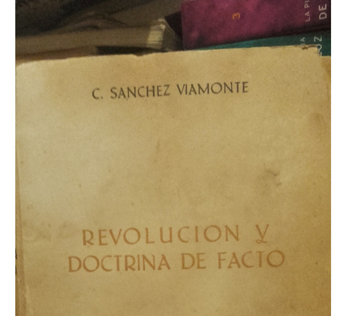 Revolucion Y Doctrina De Facto - C. Sanchez Viamonte