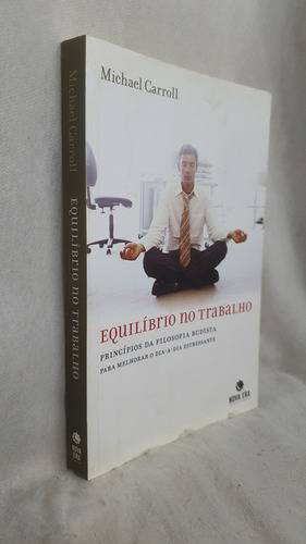 Livro Equilíbrio No Trabalho - Michael Carroll - Editora Nova Era (Usado)