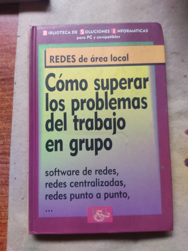 Cómo Superar Los Problemas Del Trabajo En Grupo.