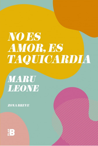 No Es Amor, Es Taquicardia - Leone, Maru