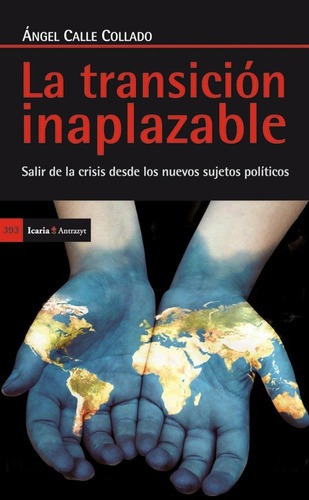 La Transición Inaplazable - Ángel Calle Collado, de Ángel Calle Collado. Editorial Icaria en español