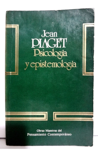 Jean Piaget - Psicología Y Epistemología 1986 Ariel