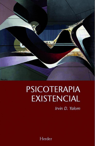 Libro: Psicoterapia Existencia. Yalom, Irvin D.. Herder