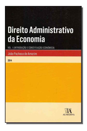 Direito Administrativo Da Economia - Vol. I, De Amorim, Joao Pacheco De. Editora Almedina Em Português