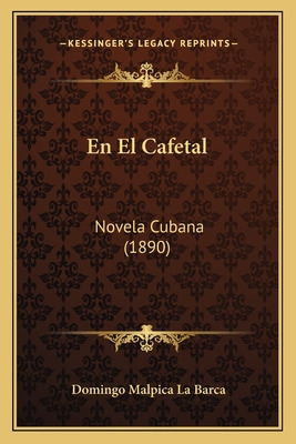 Libro En El Cafetal: Novela Cubana (1890) - La Barca, Dom...