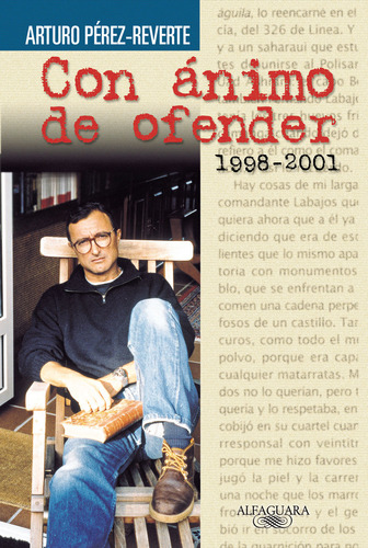 Con Animo De Ofender 1998-2001 Alfaguara - Perez Reverte,...