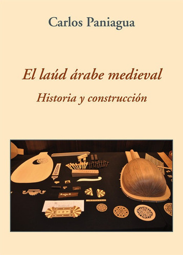Laud Arabe Medieval Historia Y Construccion,el - Paniagua...