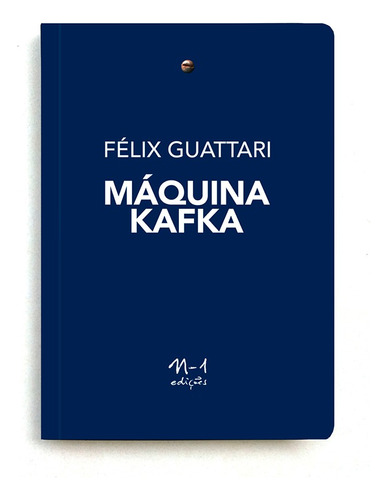 Máquina Kafka, de Félix, Guattari. EdLab Press Editora Eirele,Nouvelles Editions Lignes, capa mole em português, 2022