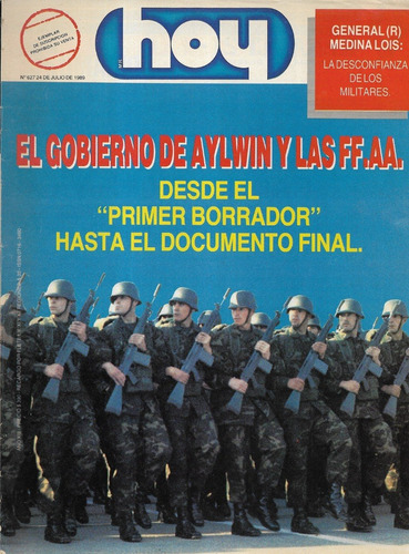 Revista Hoy 627 / 24 Julio 1989 / Aylwin Y Las F F A A