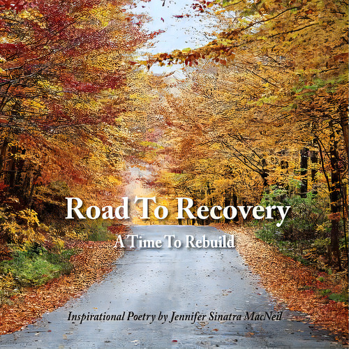 Road To Recovery: A Time To Rebuild Inspirational Poetry By Jennifer Sinatra Macneil, De Sinatra Macneil, Jennifer. Editorial Lightning Source Inc, Tapa Blanda En Inglés