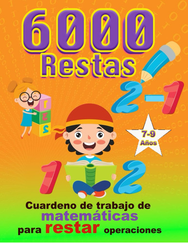 Libro: 6,000 Restas: Cuaderno De Trabajo De Matemáticas Para