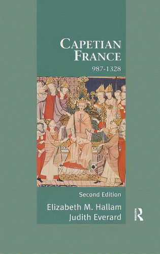 Capetian France 987-1328, De Hallam, Elizabeth M.. Editorial Routledge, Tapa Dura En Inglés