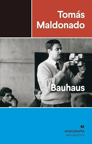 Bauhaus - Maldonado Tomas Libro Editorial Anagrama