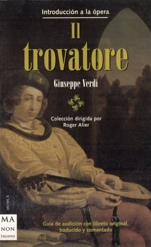 Verdi Il Trovatore - Libro Con Libreto Y Guia De Audicion