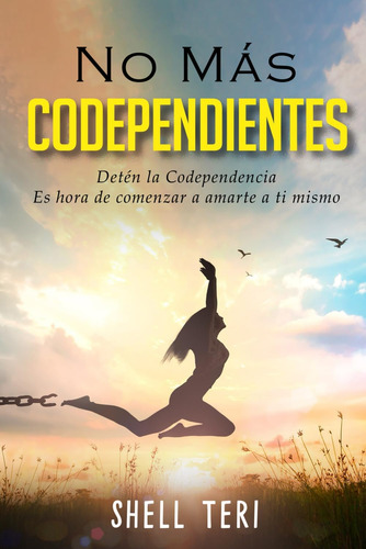 Libro: No Más Codependientes: Detén La Codependencia Es Hora