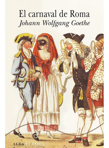 El Carnaval De Roma, De Goethe, Johann W.. Editorial Alba, Tapa Blanda En Español
