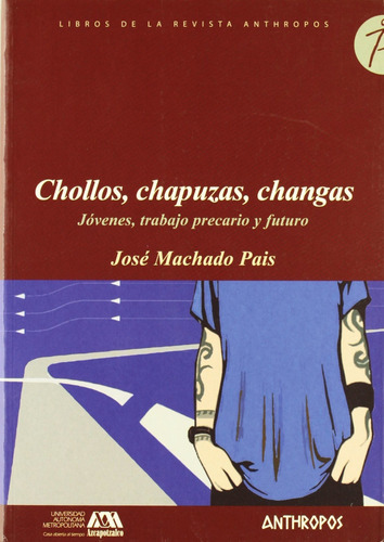 Chollos Chapuzas Changas, De José Machado Pais. Editorial Anthropos (w), Tapa Blanda En Español