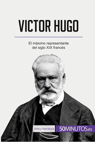 Libro: Victor Hugo: El Máximo Representante Del Siglo Xix