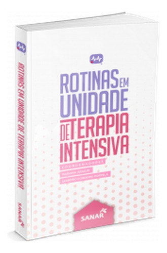 Livro Rotinas Em Unidade De Terapia Intensiva, 1ª Ed 2020