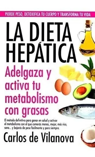 comprar La Dieta Hepatica Adelgaza Y Activa Metabolismo Con Grasas