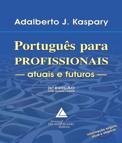 Portugues Para Profissionais: Portugues Para Profissionais, De Kaspary, Adalberto J.. Editora Livraria Do Advogado, Capa Mole, Edição 24 Em Português