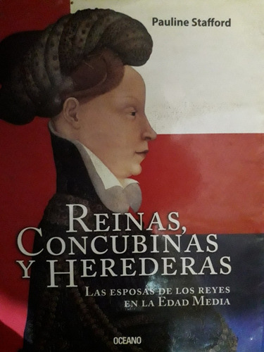 Reinas, Concubinas Y Herederas, Editorial Oceano (Usado)