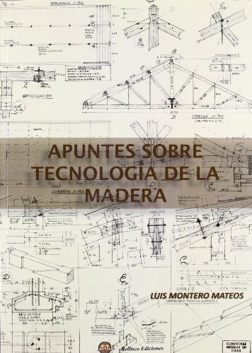 Libro Apuntes Sobre Tecnología De La Madera De Luis Montero