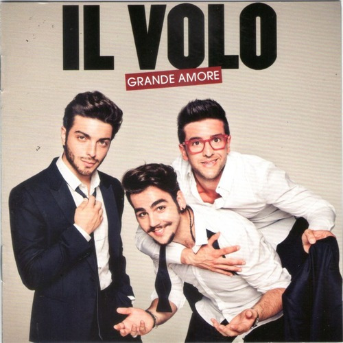 Il Volo - Grande Amore Cd 2015 - Los Chiquibum