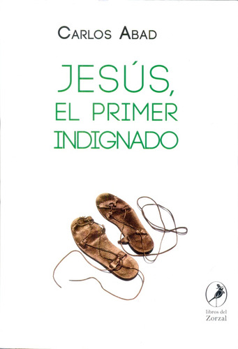 Jesús, El Primer Indignado - Carlos Abad