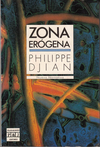 Atipicos Zona Erogena Philippe Djian Novela Francia Sexo 88