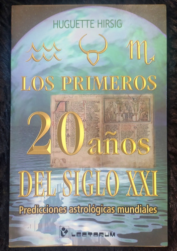 Libro Los Primeros 20 Años  Del Siglo Xxi Predicciones Astro