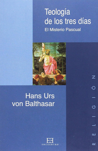 Teología De Los Tres Días: El Misterio Pascual (ensayo) / Jo