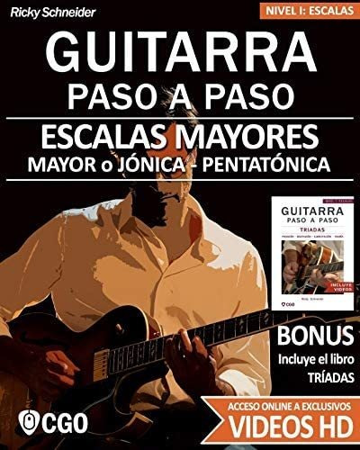 Libro: Escalas Mayores Guitarra Paso A Paso Con Videos Hd: A