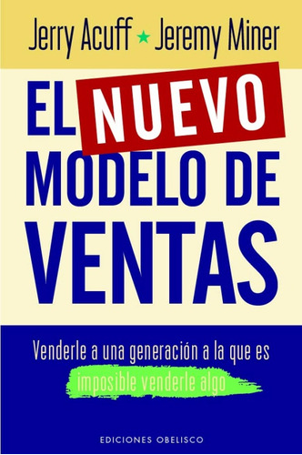 El Nuevo Modelo De Ventas - Jerry Acuff- Jeremy Miner