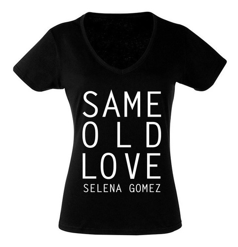 Selena Gomez Same Old Love / Varios Modelos Dama Y Caballero