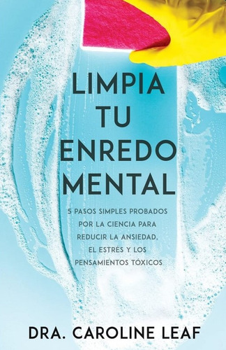 Limpia Tu Enredo Mental ( Libro Nuevo Y Original )