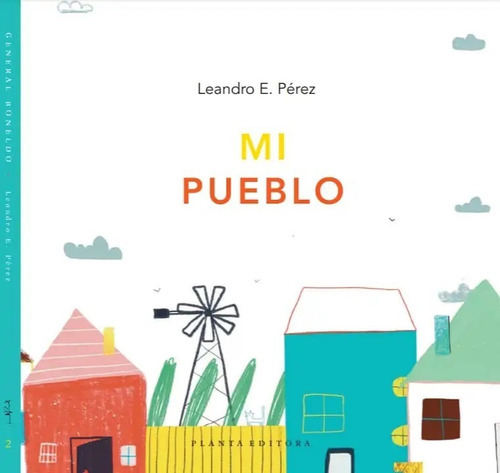 Mi Pueblo, De Leandro E. Pérez. Serie Colección Aprendo A Leer Editorial Planta Editora, Tapa Blanda En Español, 2022