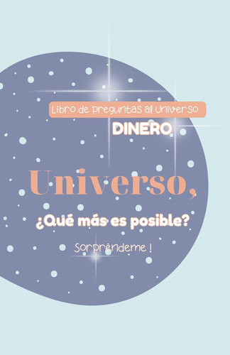 Libro: Libro De Preguntas Al Universo Sobre Dinero: Unive...