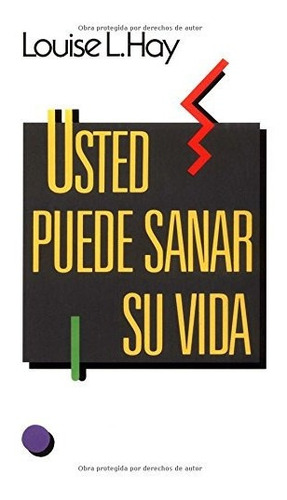 Usted Puede Sanar Su Vida