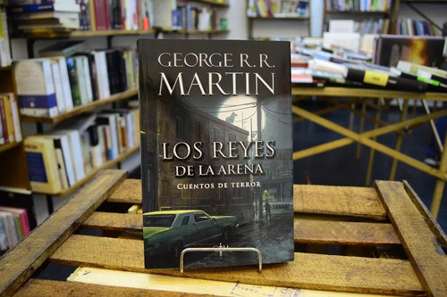 Los Reyes De La Arena. Cuentos De Terror. George Martín. 