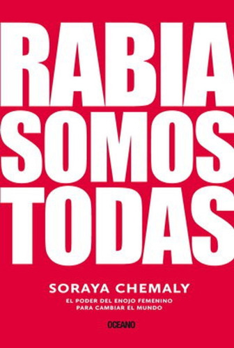 Libro Rabia Somos Todas  Chemaly, Soraya