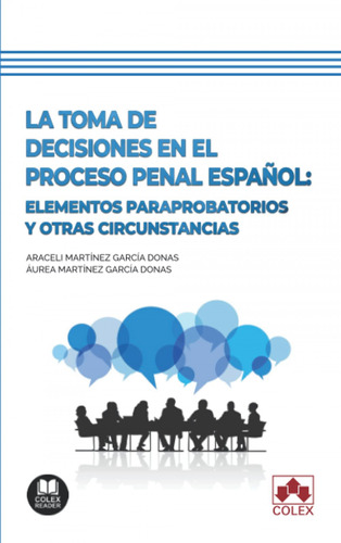La Toma De Decisiones En El Proceso Penal Espanol - Martinez