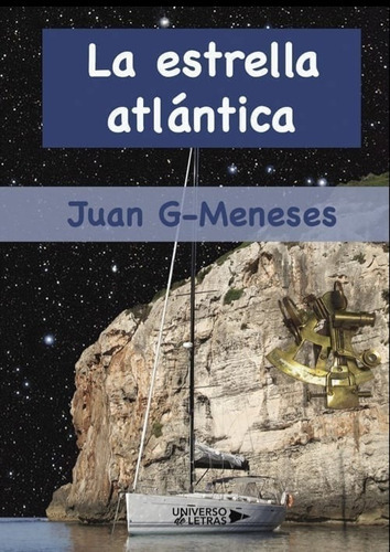 La Estrella Atlántica, De Juan G Meneses. Editorial Universo De Letras, Tapa Blanda, Edición 1 En Español